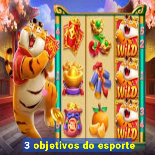 3 objetivos do esporte